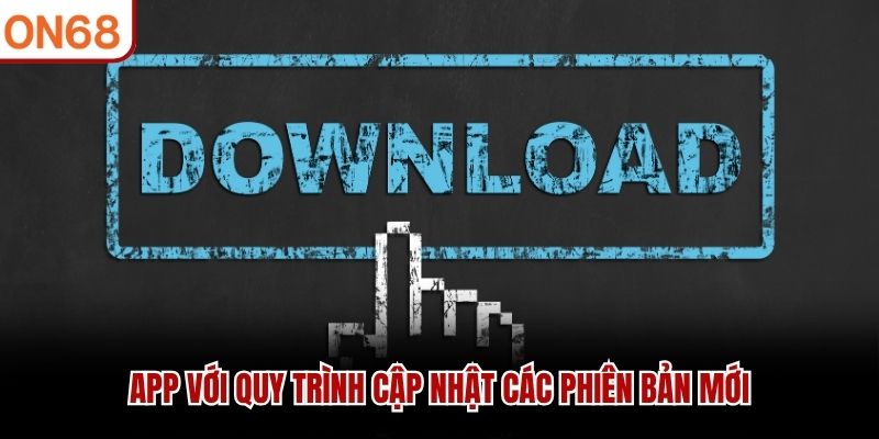App với quy trình cập nhật các phiên bản mới