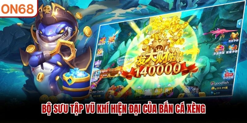 Bộ sưu tập vũ khí hiện đại của Bắn Cá Xèng