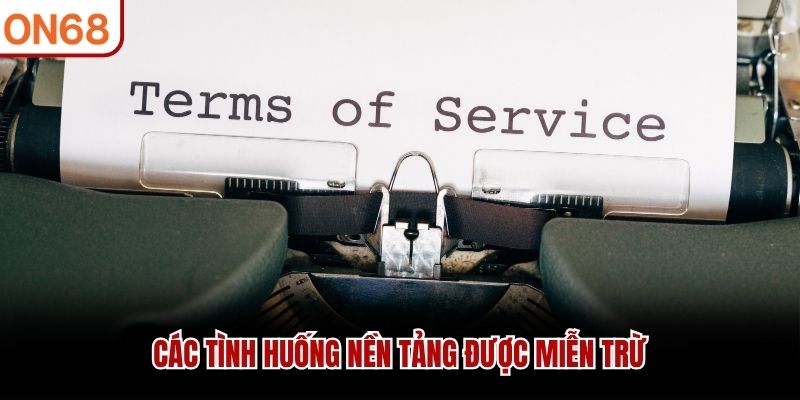 Các tình huống nền tảng được miễn trừ