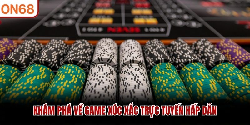 Khám phá về game xúc xắc trực tuyến hấp dẫn