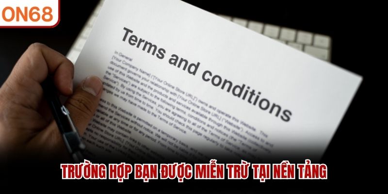 Trường hợp bạn được miễn trừ tại nền tảng