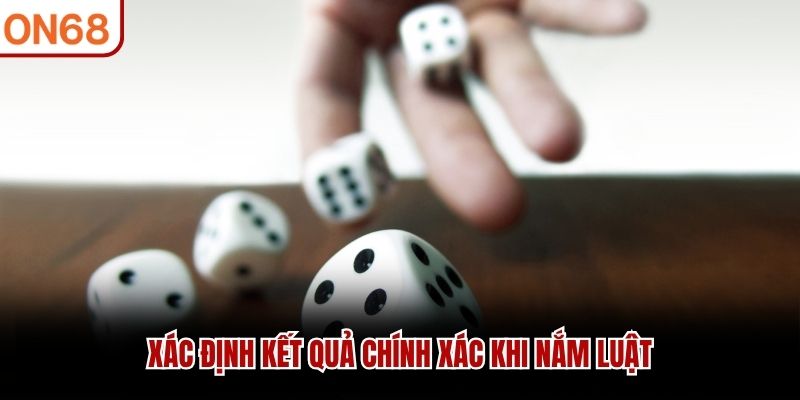 Xác định kết quả chính xác khi nắm luật